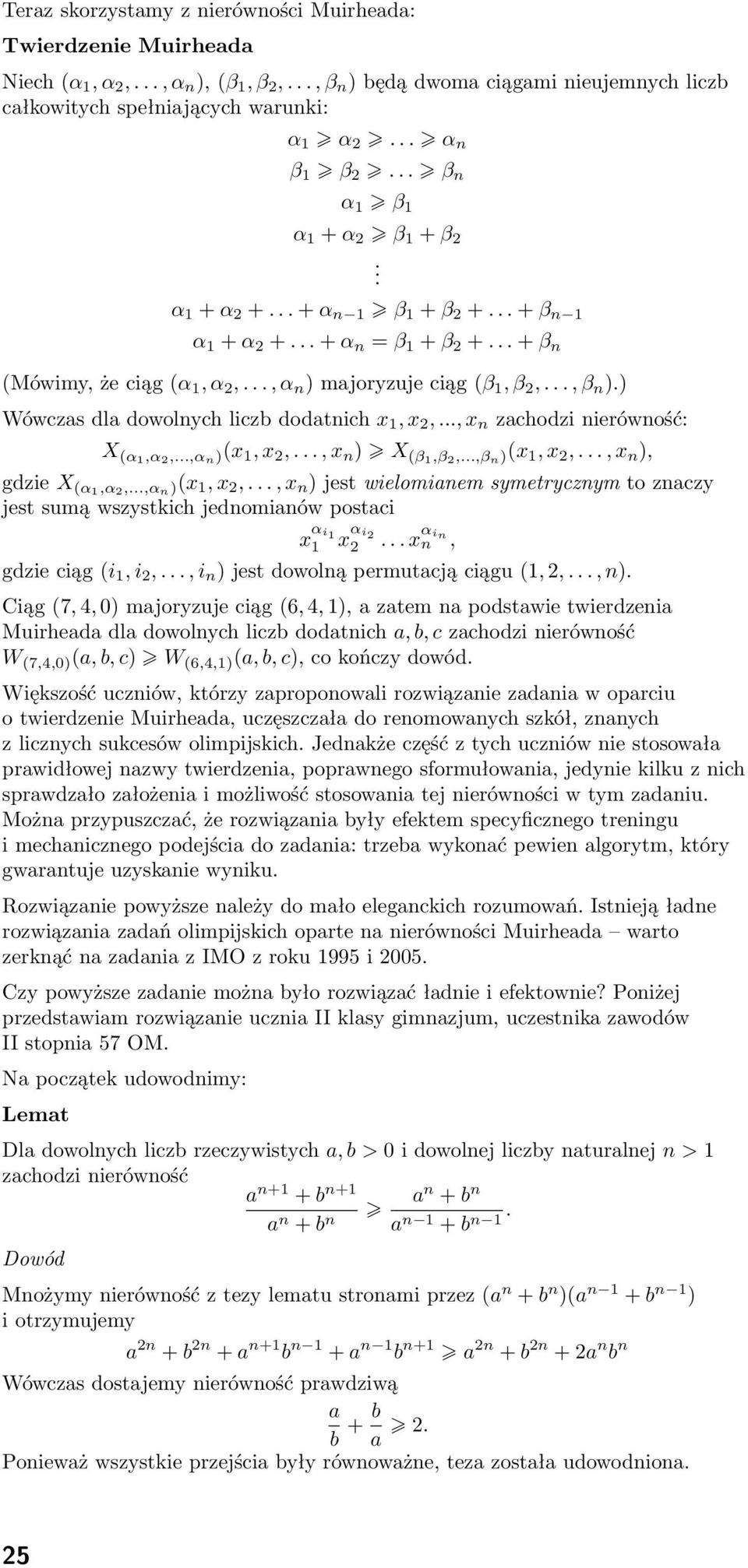 .., α n ) majoryzuje ciąg (β 1, β 2,..., β n ).) Wówczas dla dowolnych liczb dodatnich x 1, x 2,..., x n zachodzi nierówność: X (α1,α 2,...,α n)(x 1, x 2,..., x n ) X (β1,β 2,...,β n)(x 1, x 2,.
