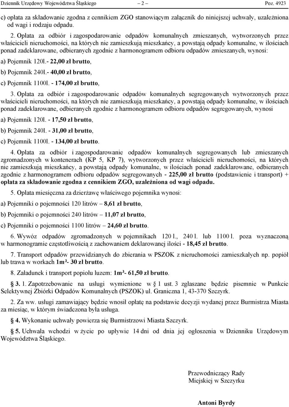 Opłata za odbiór i zagospodarowanie odpadów komunalnych zmieszanych, wytworzonych przez właścicieli nieruchomości, na których nie zamieszkują mieszkańcy, a powstają odpady komunalne, w ilościach