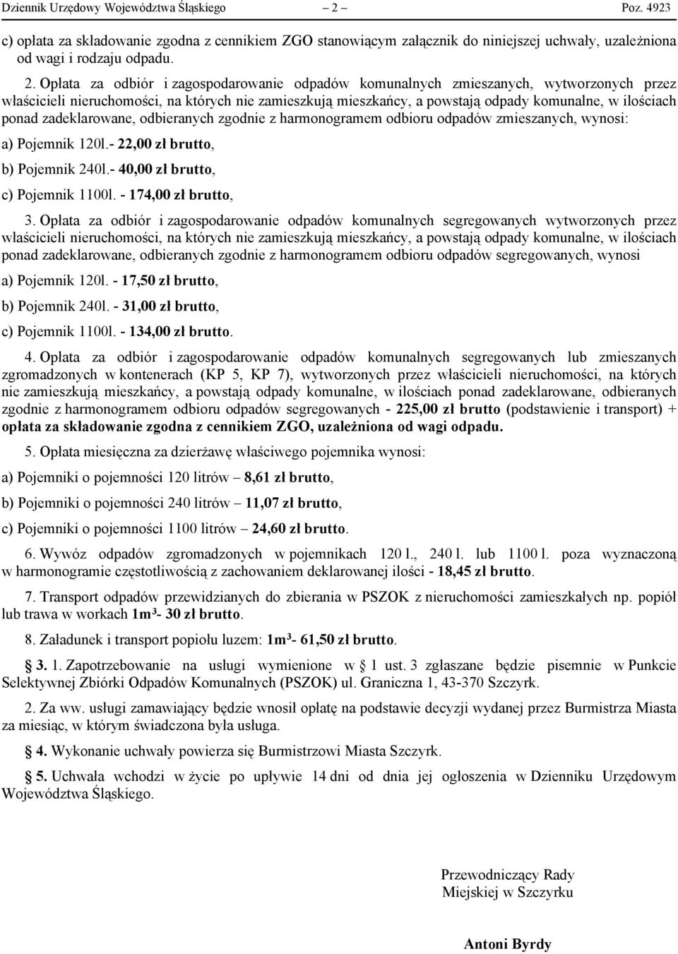 Opłata za odbiór i zagospodarowanie odpadów komunalnych zmieszanych, wytworzonych przez właścicieli nieruchomości, na których nie zamieszkują mieszkańcy, a powstają odpady komunalne, w ilościach