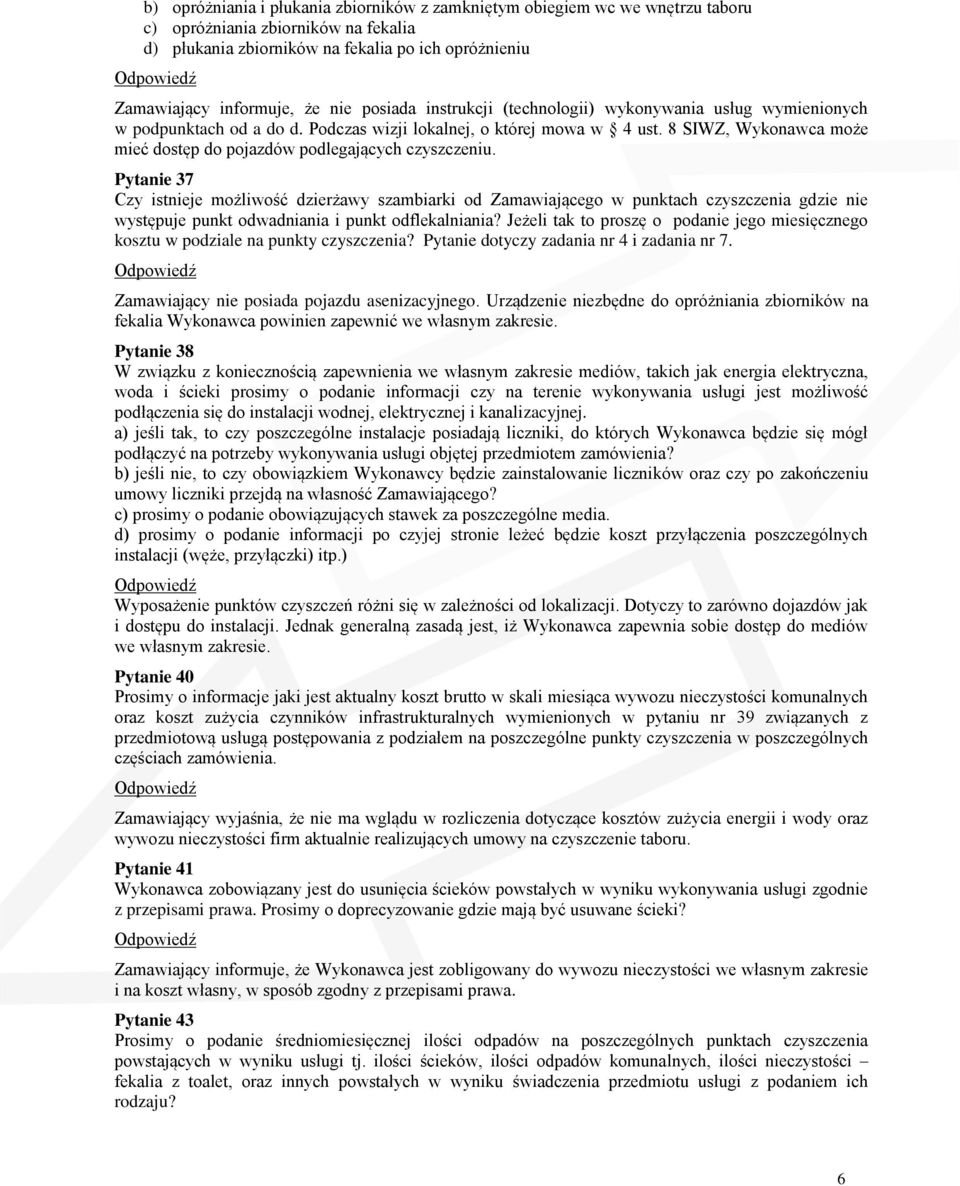 8 SIWZ, Wykonawca może mieć dostęp do pojazdów podlegających czyszczeniu.