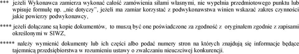 kopie dokumentów, to muszą być one poświadczone za zgodność z oryginałem zgodnie z zapisami określonymi w SIWZ, ***** należy wymienić dokumenty