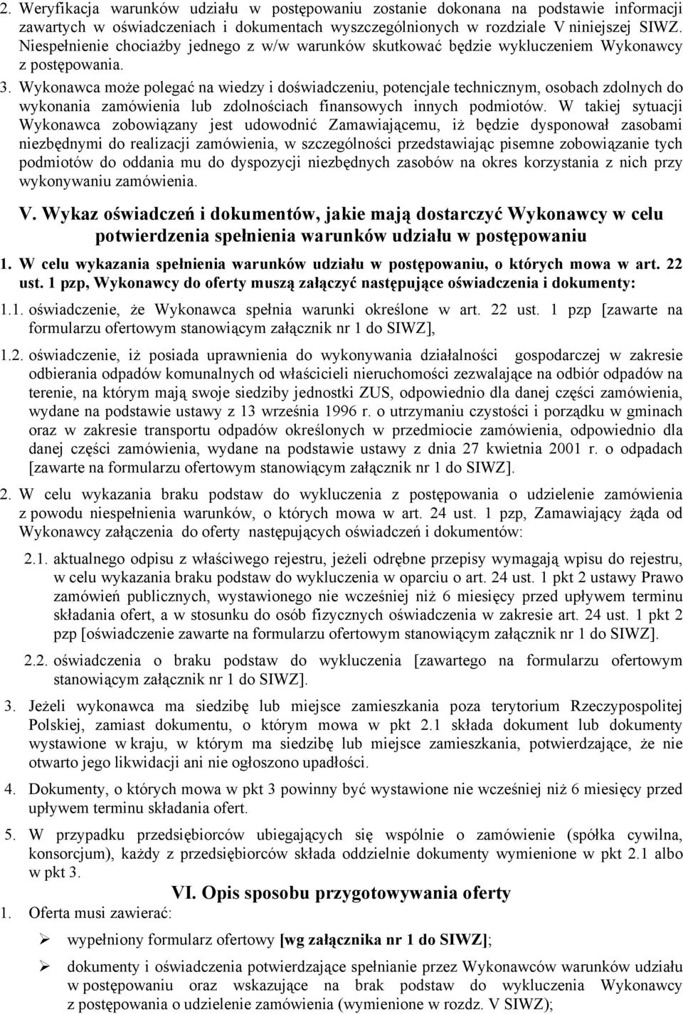 Wykonawca może polegać na wiedzy i doświadczeniu, potencjale technicznym, osobach zdolnych do wykonania zamówienia lub zdolnościach finansowych innych podmiotów.