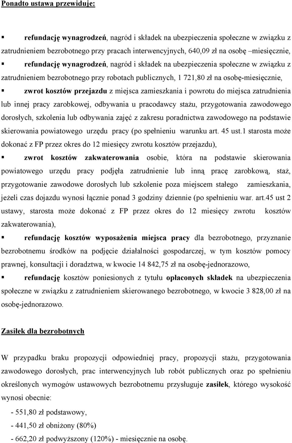 miejsca zamieszkania i powrotu do miejsca zatrudnienia lub innej pracy zarobkowej, odbywania u pracodawcy stażu, przygotowania zawodowego dorosłych, szkolenia lub odbywania zajęć z zakresu