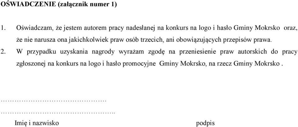 narusza ona jakichkolwiek praw osób trzecich, ani obowiązujących przepisów prawa. 2.