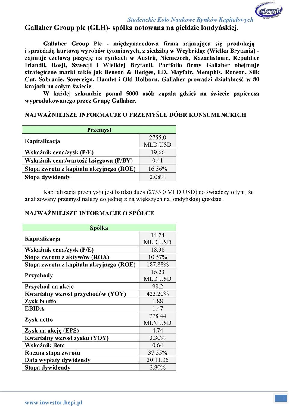 Niemczech, Kazachstanie, Republice Irlandii, Rosji, Szwecji i Wielkiej Brytanii.