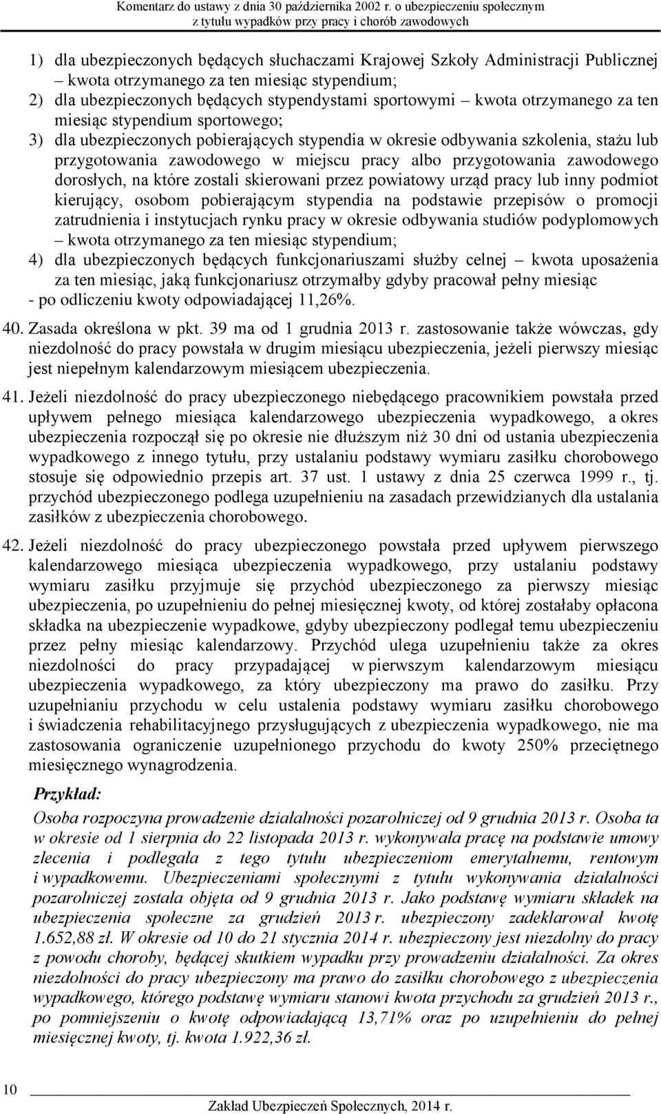 zawodowego dorosłych, na które zostali skierowani przez powiatowy urząd pracy lub inny podmiot kierujący, osobom pobierającym stypendia na podstawie przepisów o promocji zatrudnienia i instytucjach