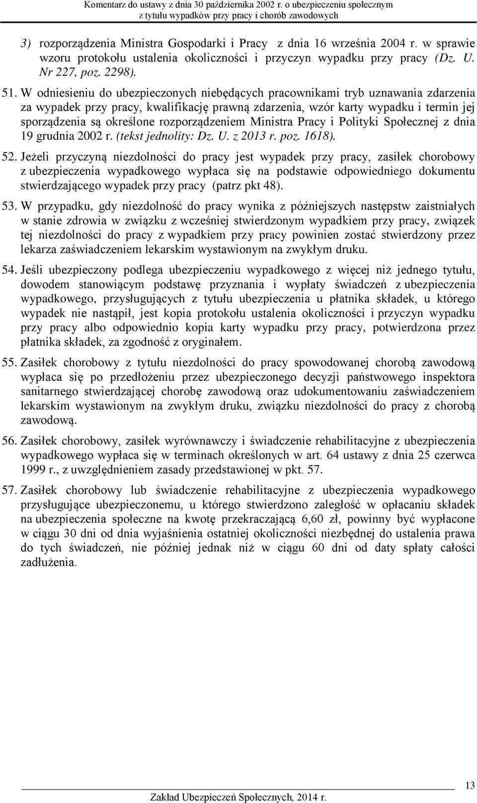 rozporządzeniem Ministra Pracy i Polityki Społecznej z dnia 19 grudnia 2002 r. (tekst jednolity: Dz. U. z 2013 r. poz. 1618). 52.