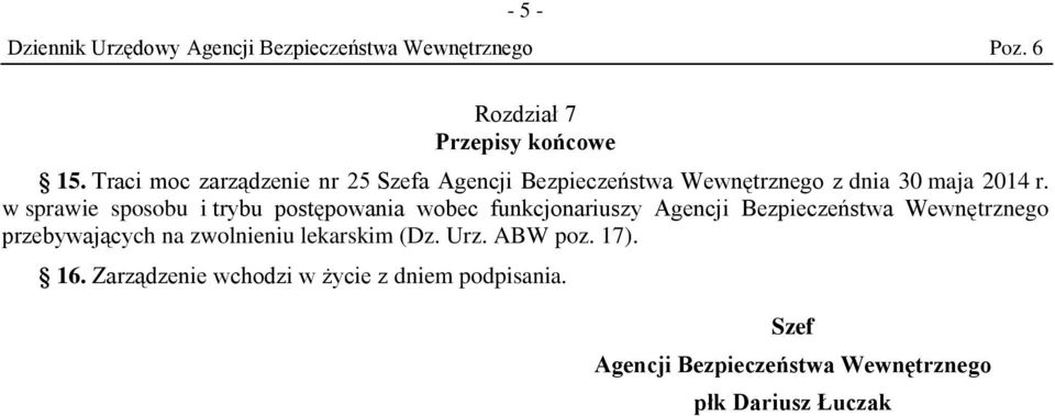 w sprawie sposobu i trybu postępowania wobec funkcjonariuszy Agencji Bezpieczeństwa Wewnętrznego