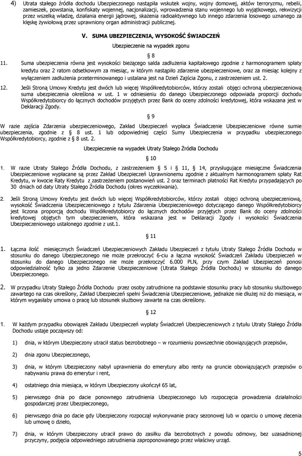 administracji publicznej. V. SUMA UBEZPIECZENIA, WYSOKOŚĆ ŚWIADCZEŃ Ubezpieczenie na wypadek zgonu 8 11.
