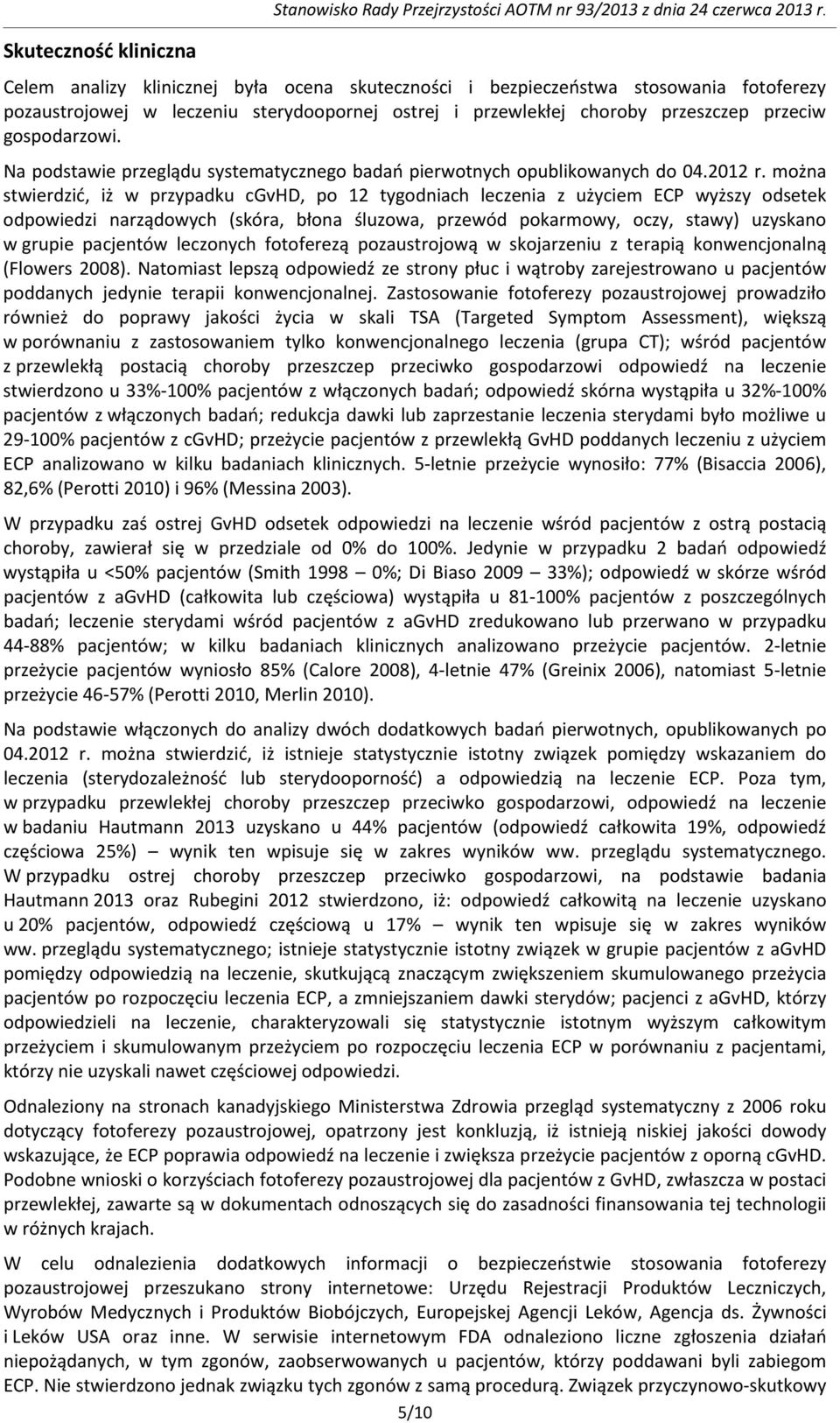 Na podstawie przeglądu systematycznego badań pierwotnych opublikowanych do 04.2012 r.
