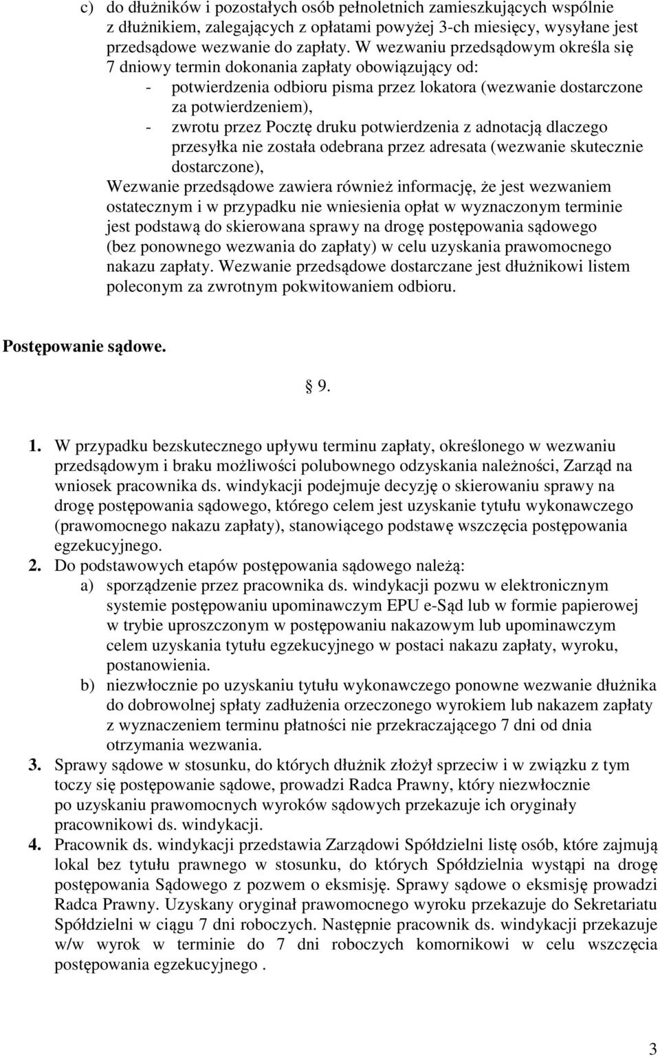 druku potwierdzenia z adnotacją dlaczego przesyłka nie została odebrana przez adresata (wezwanie skutecznie dostarczone), Wezwanie przedsądowe zawiera również informację, że jest wezwaniem