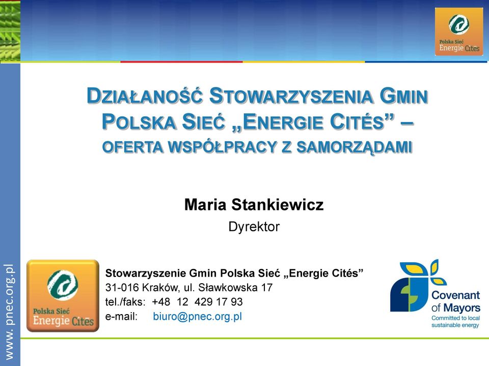 Stowarzyszenie Gmin Polska Sieć Energie Cités 31-016 Kraków,
