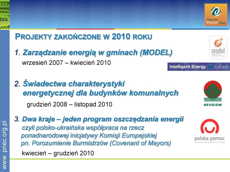 Świadectwa charakterystyki energetycznej dla budynków komunalnych grudzień 2008 listopad 2010 3.