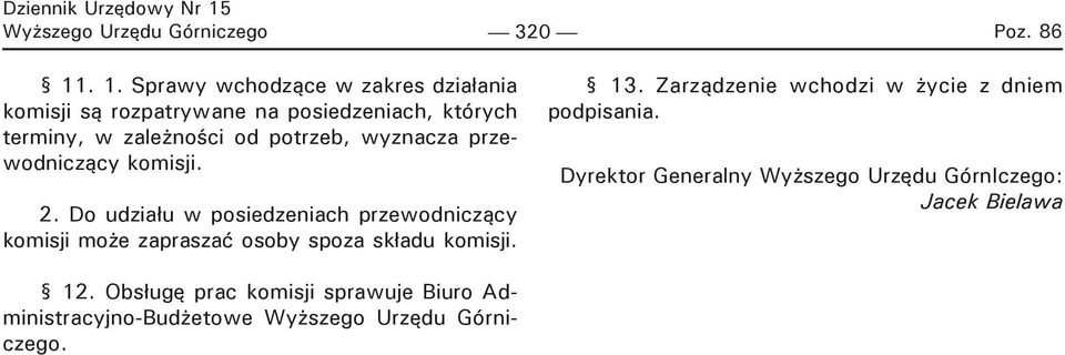 wyznacza przewodniczący komisji. 2.