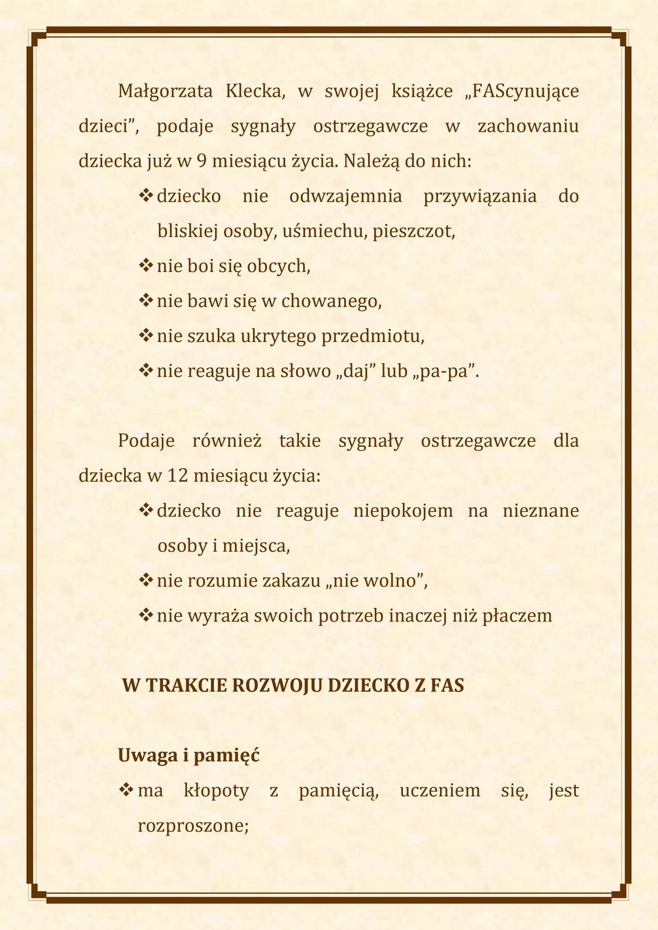 przedmiotu, nie reaguje na słowo daj lub pa-pa.