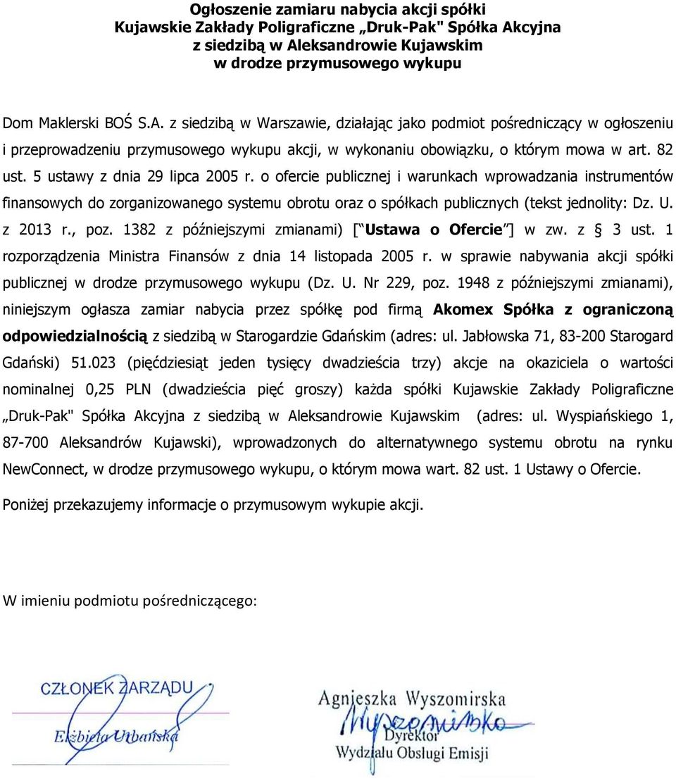 82 ust. 5 ustawy z dnia 29 lipca 2005 r. o ofercie publicznej i warunkach wprowadzania instrumentów finansowych do zorganizowanego systemu obrotu oraz o spółkach publicznych (tekst jednolity: Dz. U.