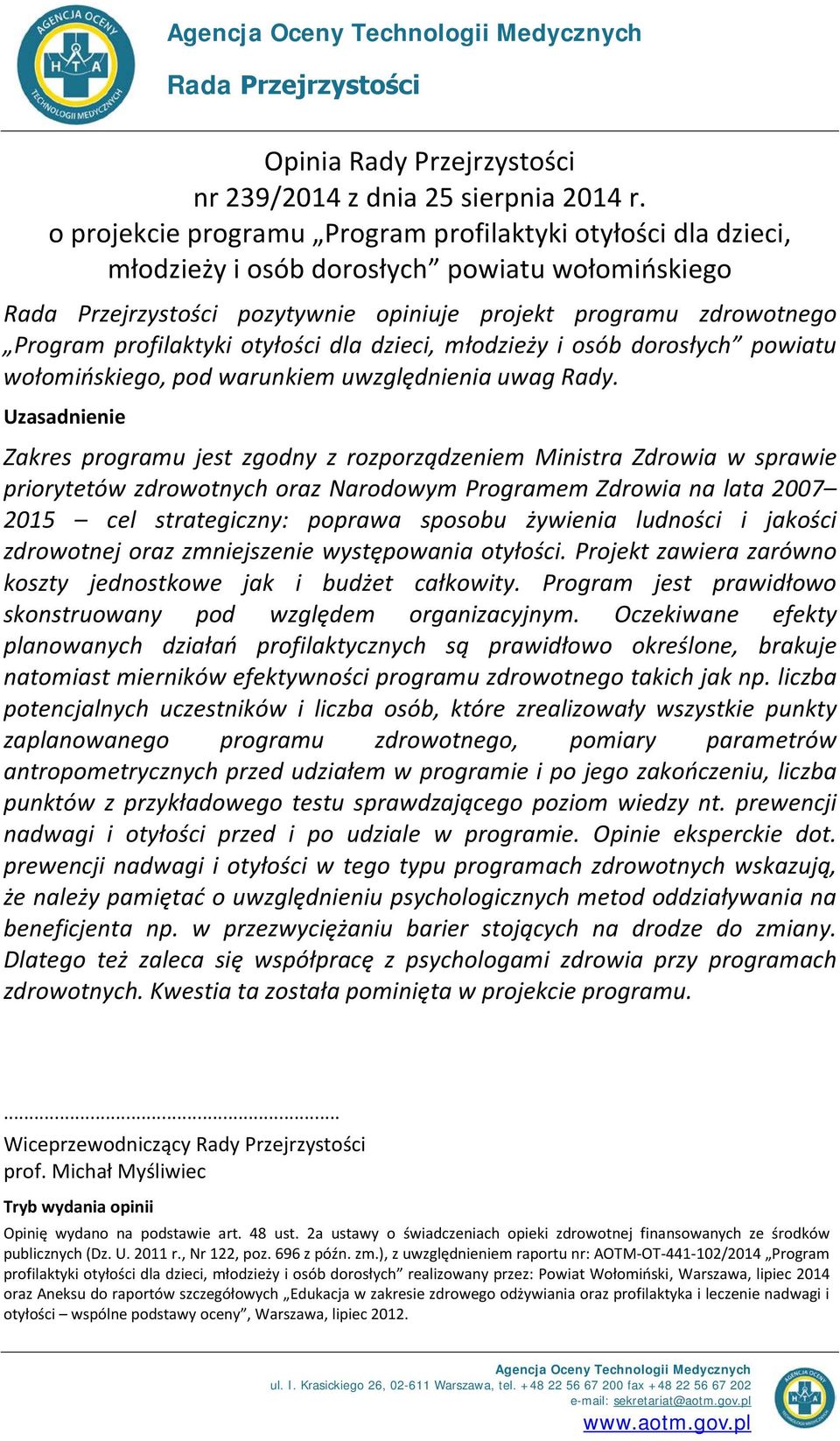 dzieci, młodzieży i osób dorosłych powiatu wołomińskiego, pod warunkiem uwzględnienia uwag Rady.