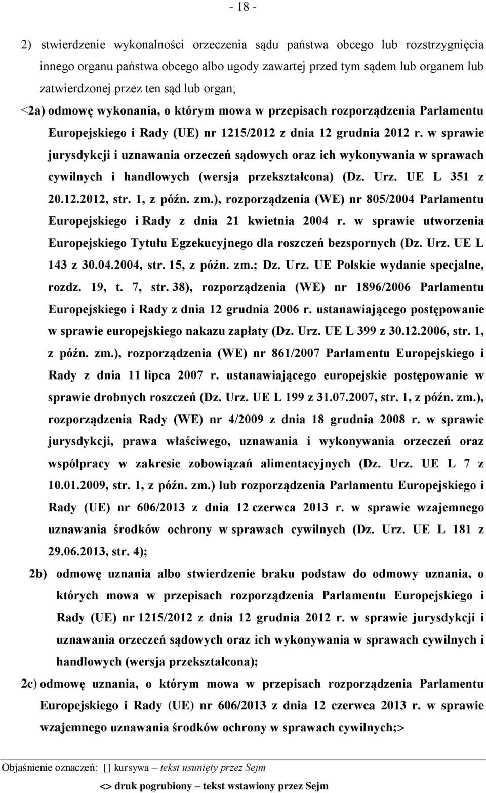 w sprawie jurysdykcji i uznawania orzeczeń sądowych oraz ich wykonywania w sprawach cywilnych i handlowych (wersja przekształcona) (Dz. Urz. UE L 351 z 20.12.2012, str. 1, z późn. zm.