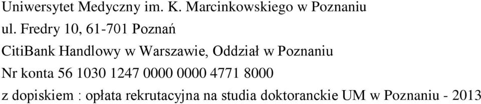 w Poznaniu Nr konta 56 1030 1247 0000 0000 4771 8000 z