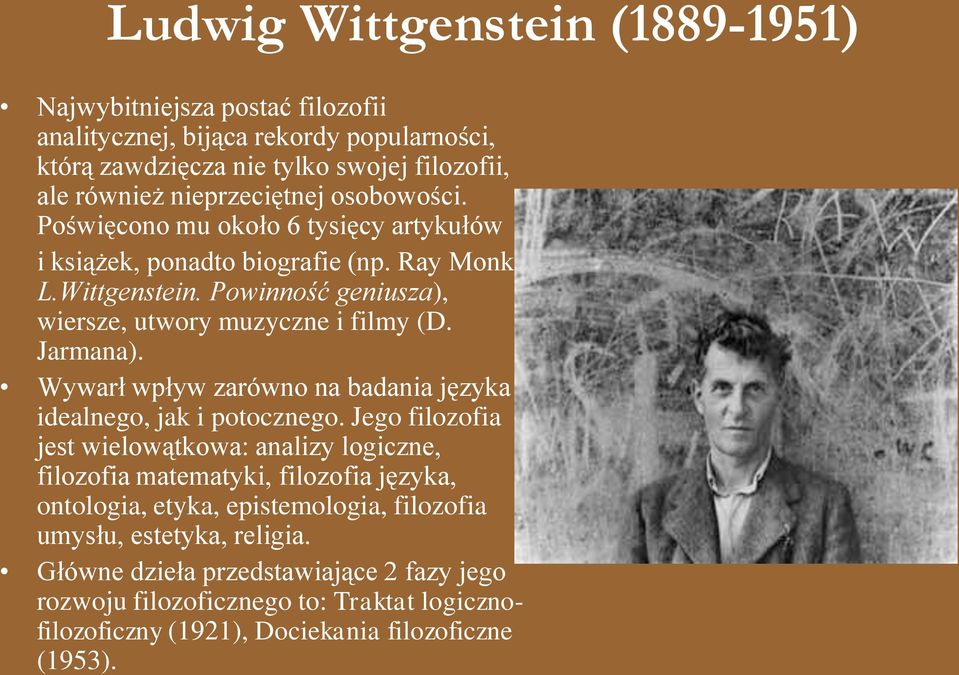 Wywarł wpływ zarówno na badania języka idealnego, jak i potocznego.