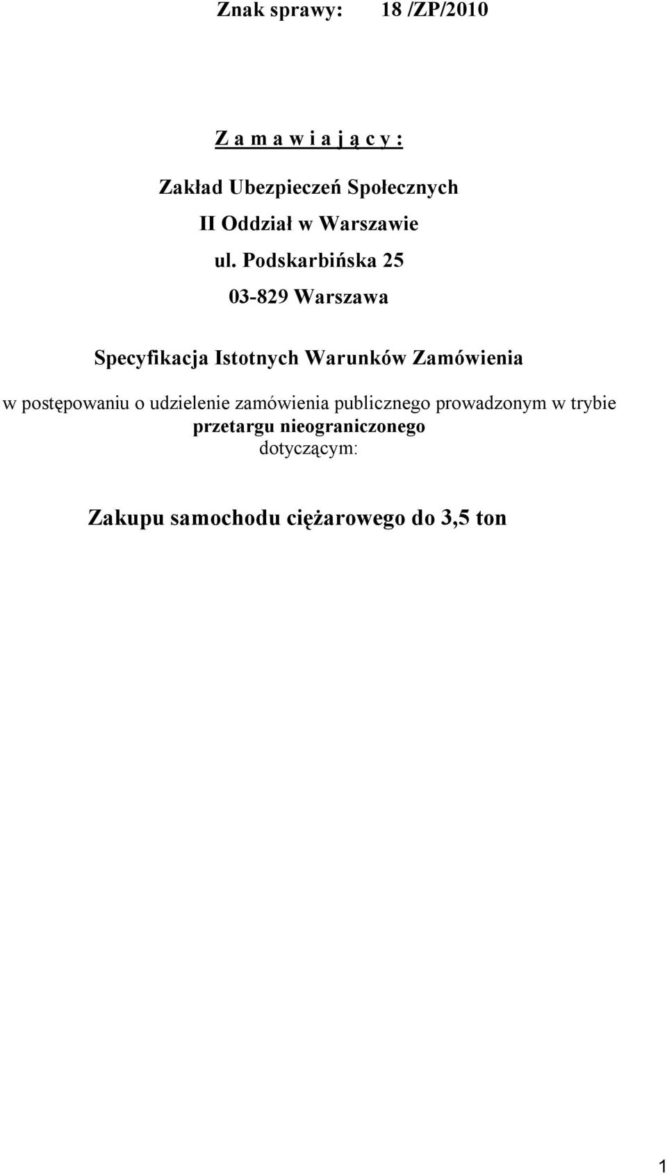 Podskarbińska 25 03-829 Warszawa Specyfikacja Istotnych Warunków Zamówienia w