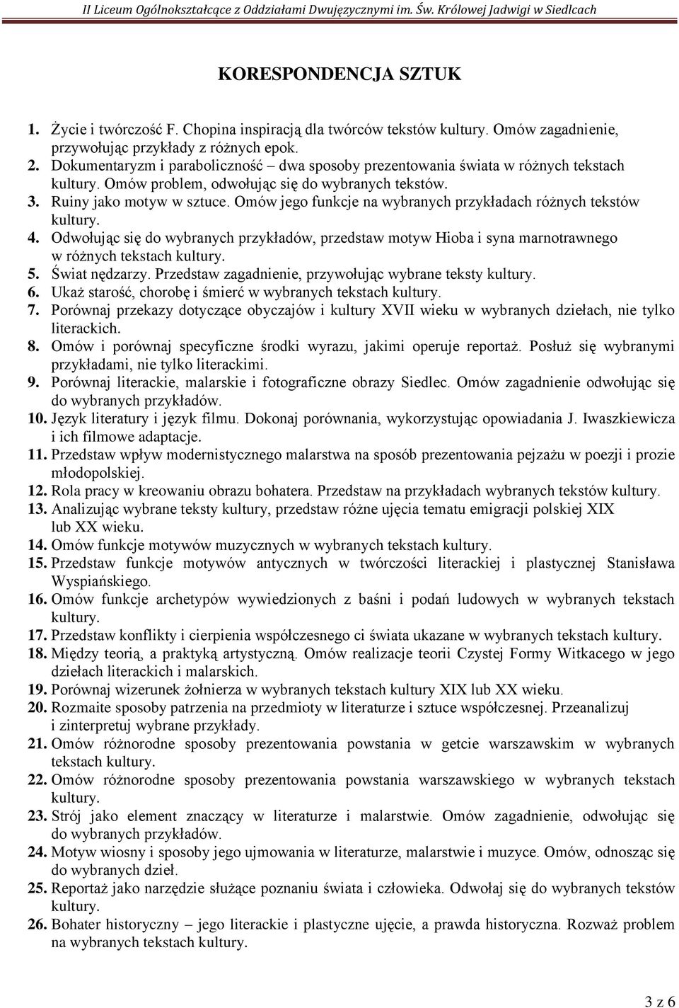 Omów jego funkcje na wybranych przykładach różnych tekstów 4. Odwołując się do wybranych przykładów, przedstaw motyw Hioba i syna marnotrawnego w różnych tekstach 5. Świat nędzarzy.
