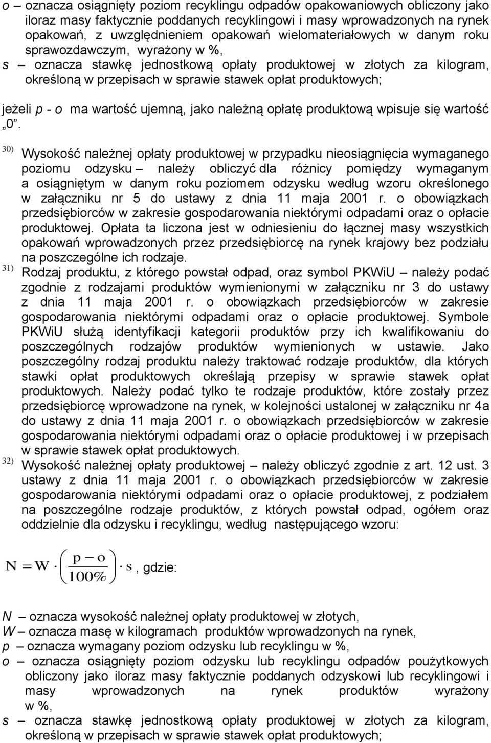 p - o ma wartość ujemną, jako należną opłatę produktową wpisuje się wartość 0.