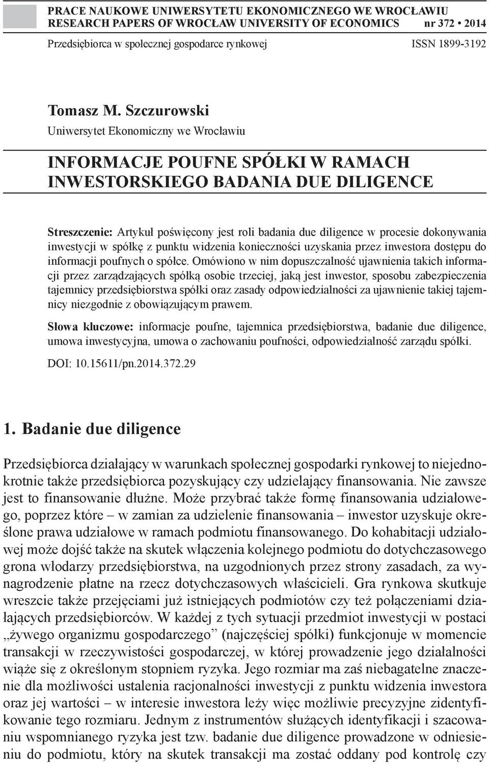 dokonywania inwestycji w spółkę z punktu widzenia konieczności uzyskania przez inwestora dostępu do informacji poufnych o spółce.