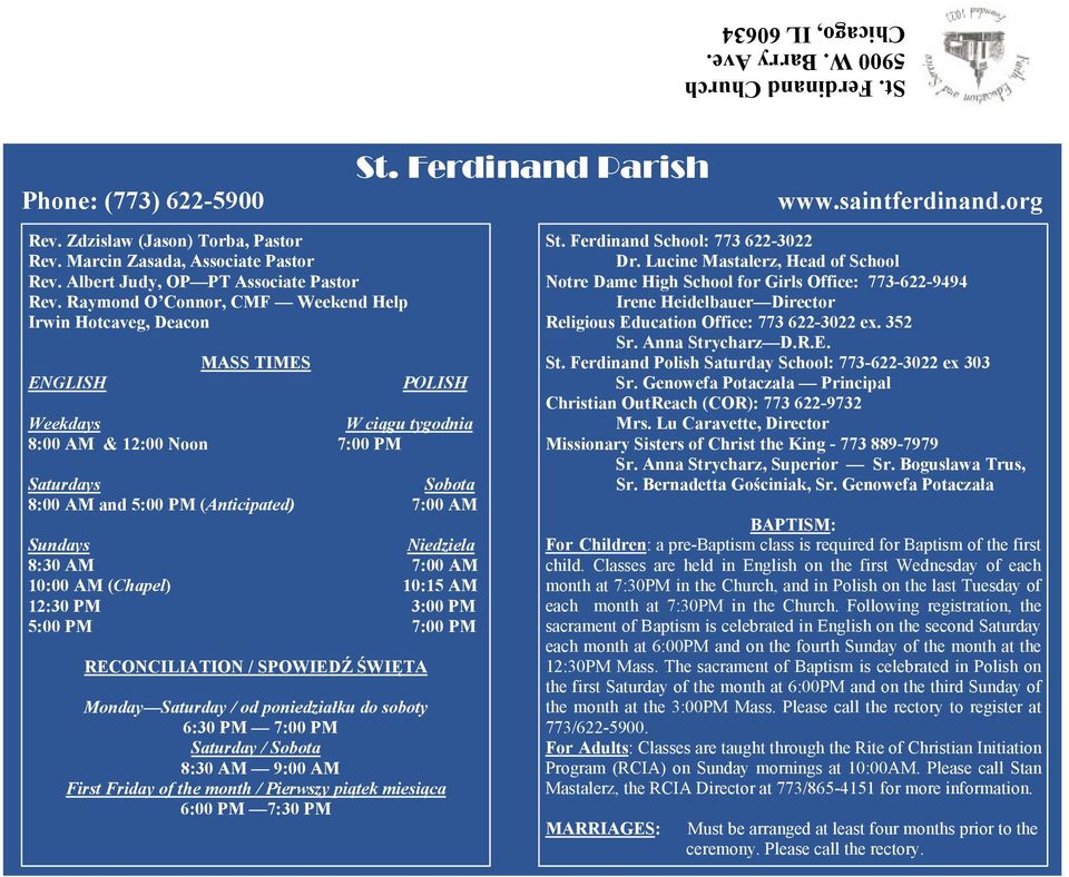 Raymond O Connor, CMF Weekend Help Irwin Hotcaveg, Deacon ENGLISH MASS TIMES POLISH Weekdays W ciągu tygodnia 8:00 AM & 12:00 Noon 7:00 PM Saturdays Sobota 8:00 AM and 5:00 PM (Anticipated) 7:00 AM