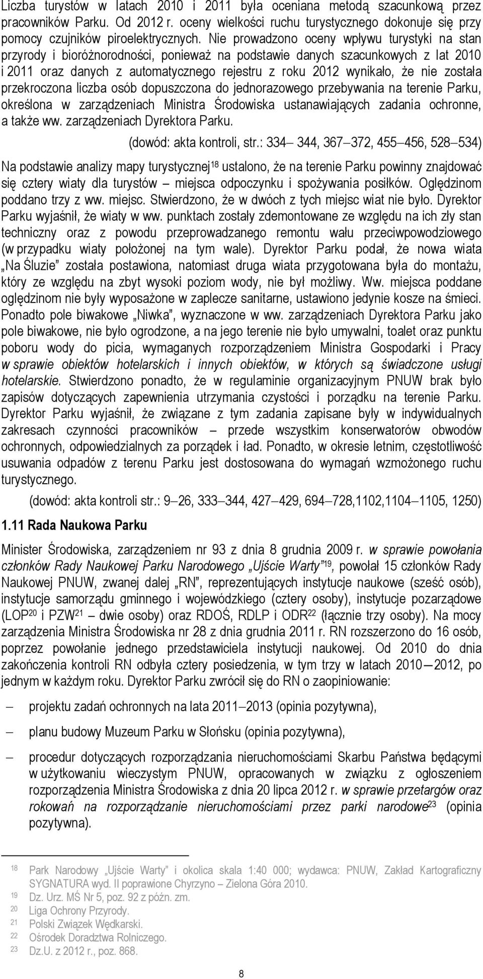 nie została przekroczona liczba osób dopuszczona do jednorazowego przebywania na terenie Parku, określona w zarządzeniach Ministra Środowiska ustanawiających zadania ochronne, a także ww.
