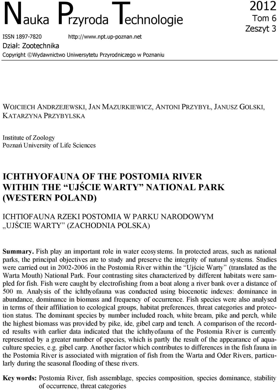 Institute of Zoology Poznań University of Life Sciences ICHTHYOFAUNA OF THE POSTOMIA RIVER WITHIN THE UJŚCIE WARTY NATIONAL PARK (WESTERN POLAND) ICHTIOFAUNA RZEKI POSTOMIA W PARKU NARODOWYM UJŚCIE