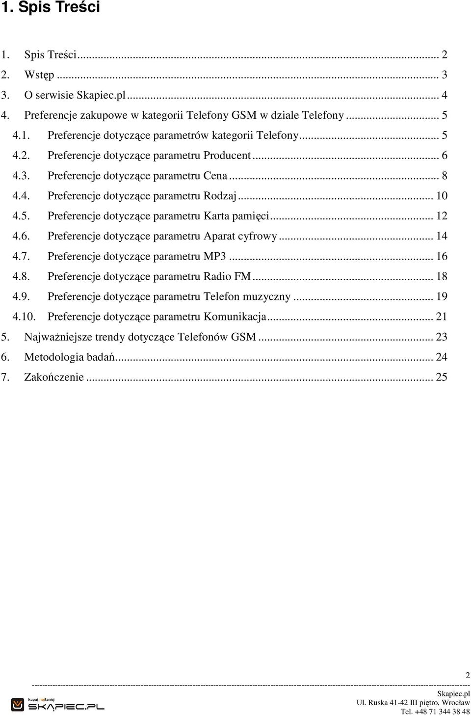 .. 12 4.6. Preferencje dotyczące parametru Aparat cyfrowy... 14 4.7. Preferencje dotyczące parametru MP3... 16 4.8. Preferencje dotyczące parametru Radio FM... 18 4.9.