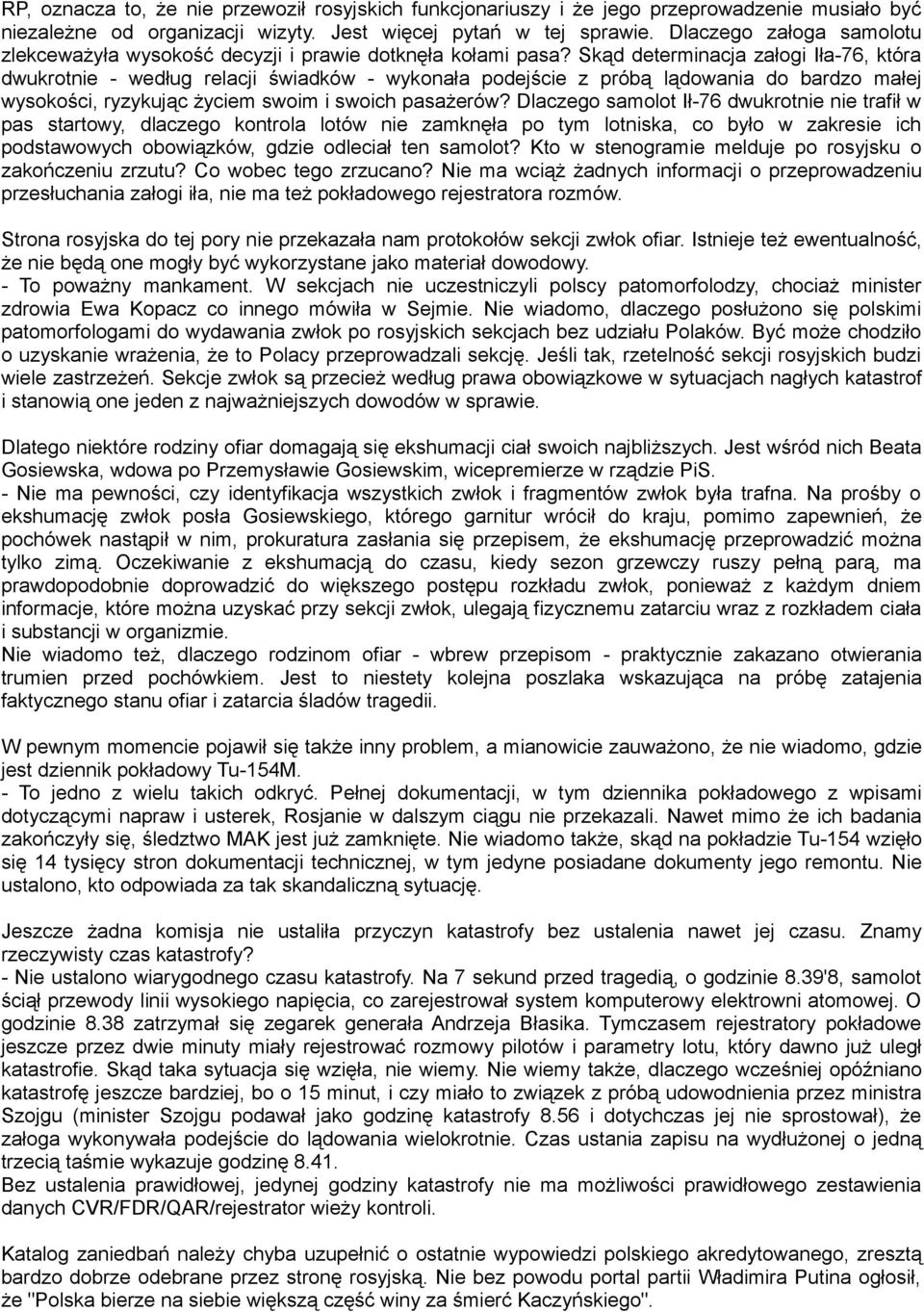 Skąd determinacja załogi Iła-76, która dwukrotnie - według relacji świadków - wykonała podejście z próbą lądowania do bardzo małej wysokości, ryzykując życiem swoim i swoich pasażerów?