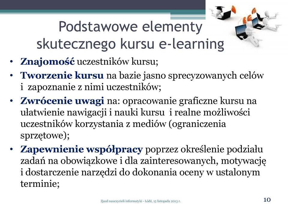 i realne możliwości uczestników korzystania z mediów (ograniczenia sprzętowe); Zapewnienie współpracy poprzez określenie
