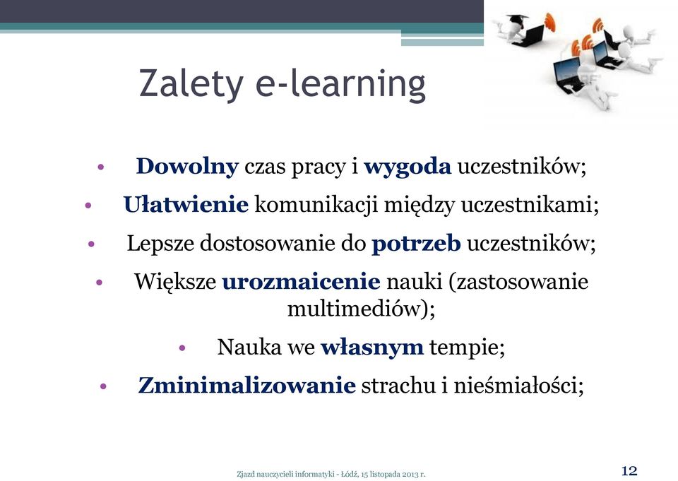 potrzeb uczestników; Większe urozmaicenie nauki (zastosowanie