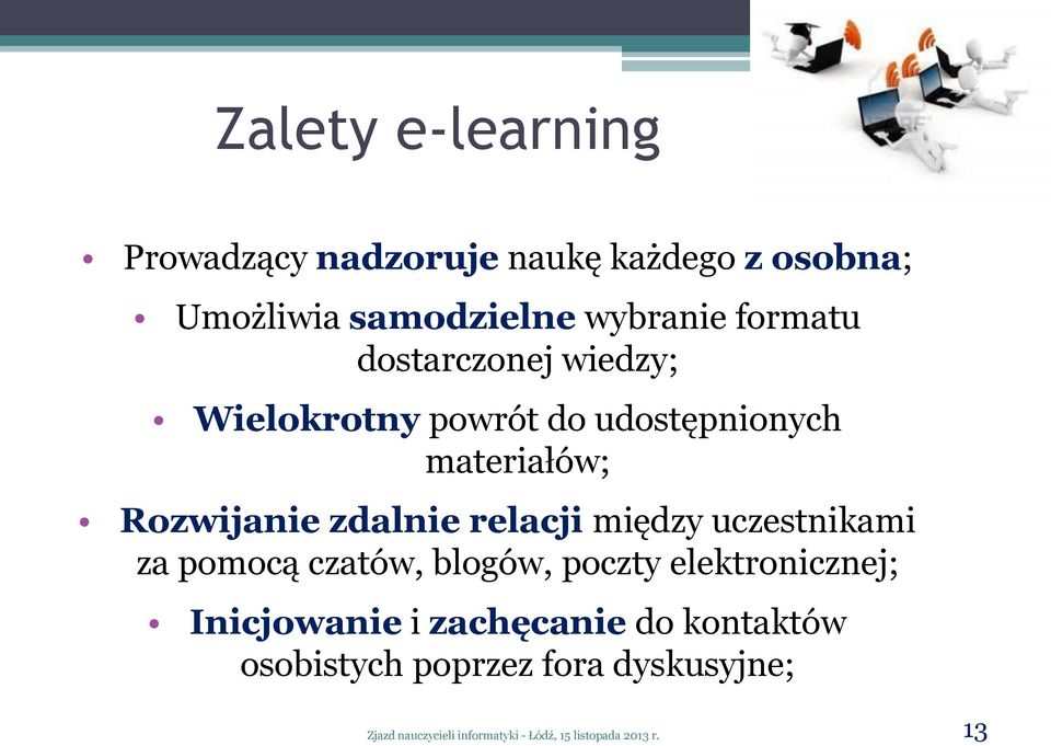 materiałów; Rozwijanie zdalnie relacji między uczestnikami za pomocą czatów, blogów,