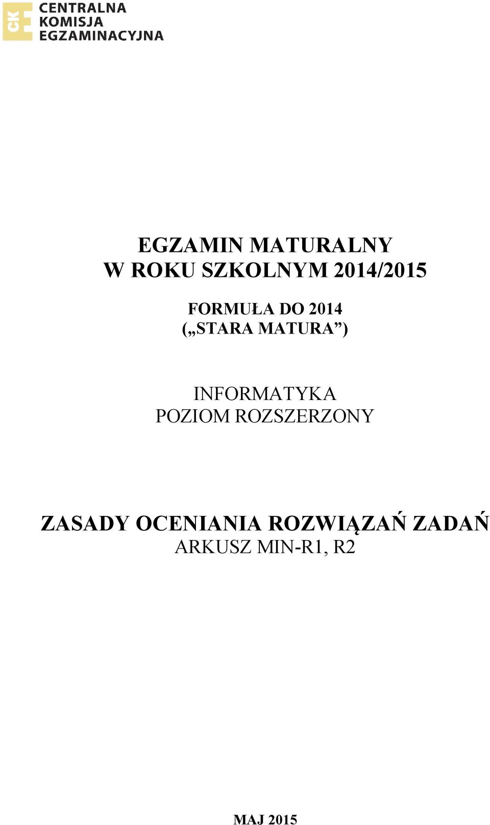 ) INFORMATYKA POZIOM ROZSZERZONY ZASADY