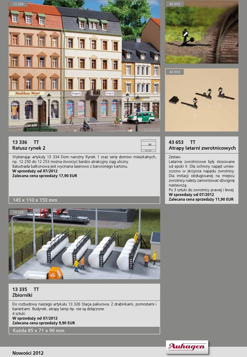 Zalecana cena sprzedaży 17,90 EUR 145 x 110 x 153 mm 43 653 TT Atrapy latarni zwrotnicowych Zestaw Latarnie zwrotnicowe były stosowane od epoki II.