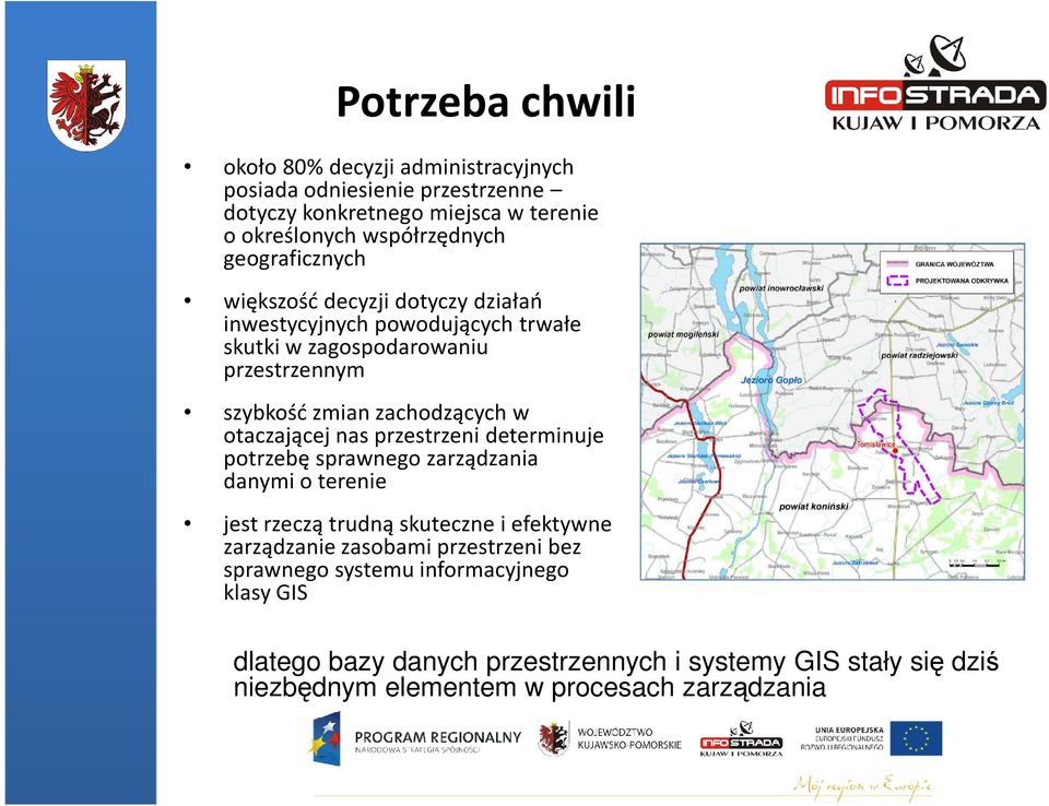 otaczającej nas przestrzeni determinuje potrzebę sprawnego zarządzania danymi o terenie jest rzeczą trudną skuteczne i efektywne zarządzanie zasobami