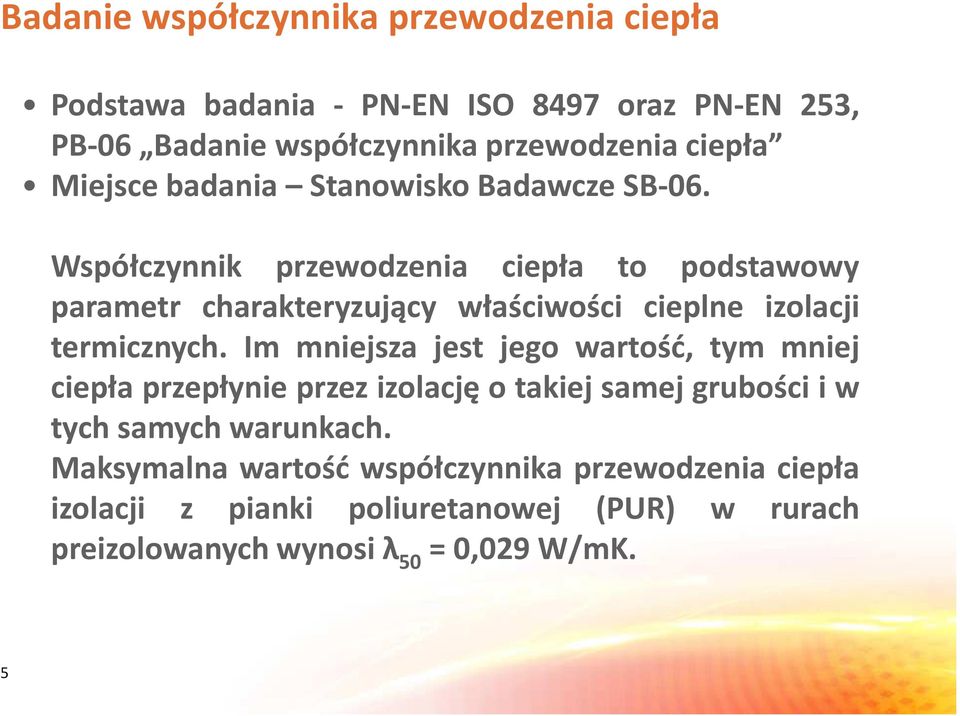 Współczynnik przewodzenia ciepła to podstawowy parametr charakteryzujący właściwości cieplne izolacji termicznych.