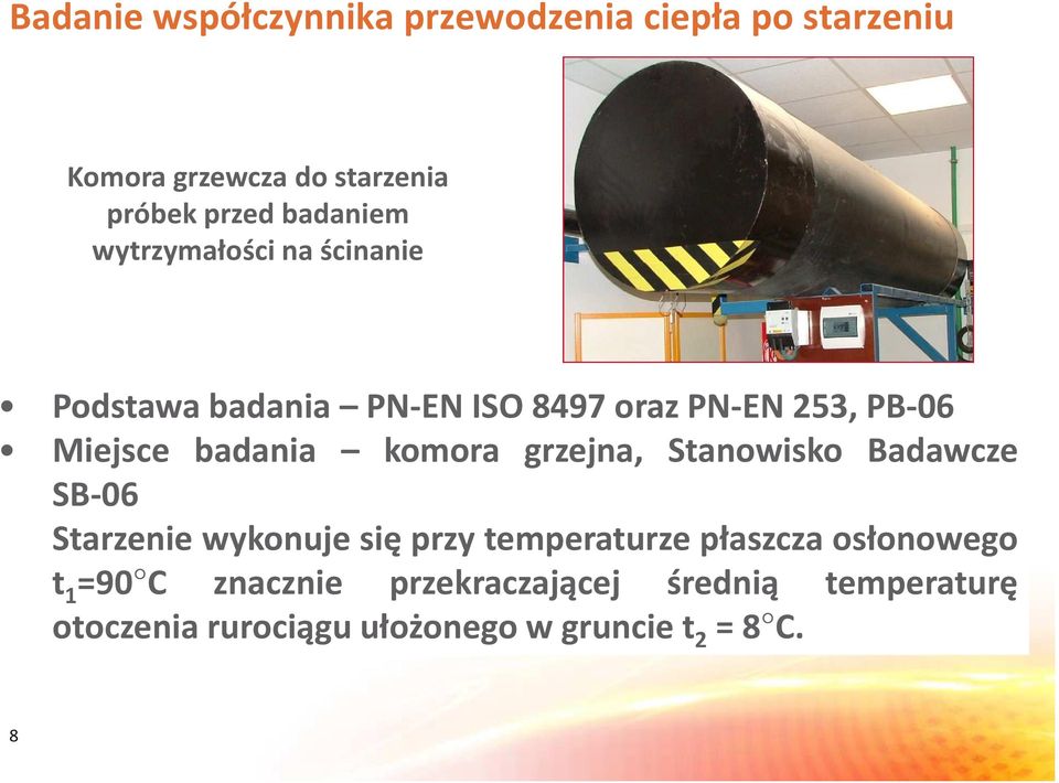 komora grzejna, Stanowisko Badawcze SB-06 Starzenie wykonuje się przy temperaturze płaszcza