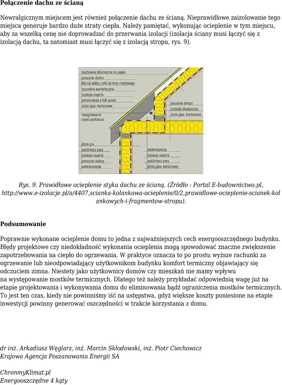 izolacją stropu, rys. 9). Rys. 9. Prawidłowe ocieplenie styku dachu ze ścianą. (Źródło : Portal E-budownictwo.pl, http://www.e-izolacje.