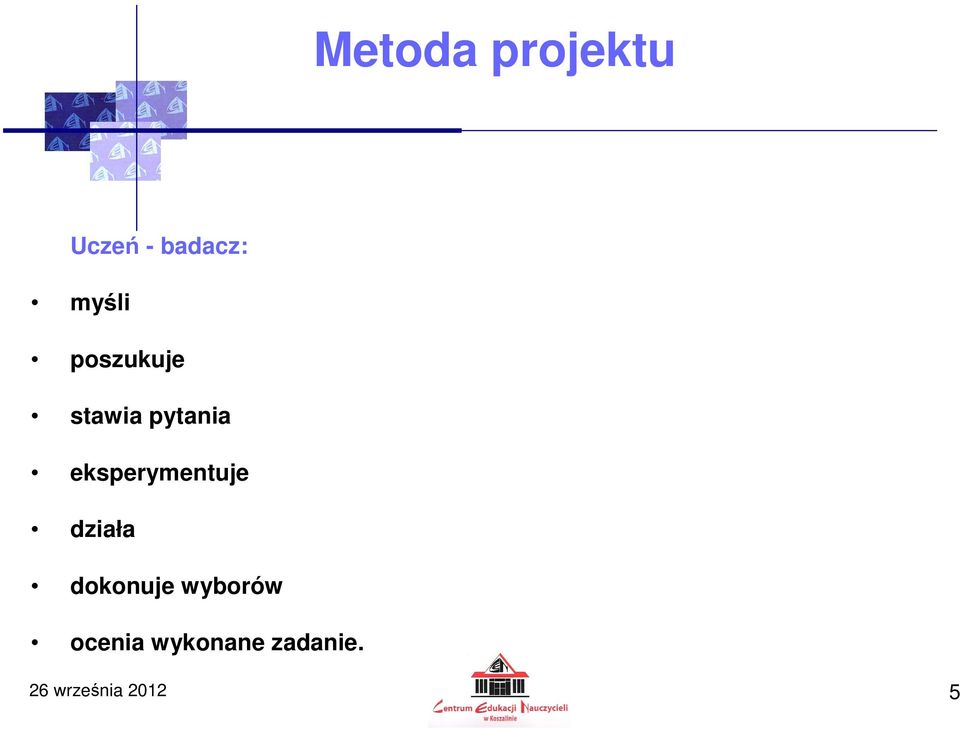 działa dokonuje wyborów ocenia