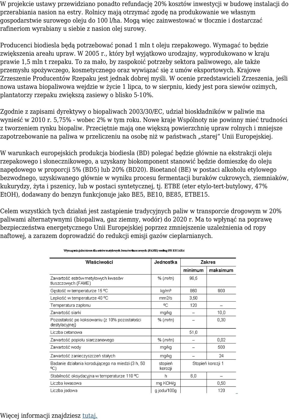 Producenci biodiesla będą potrzebować ponad 1 mln t oleju rzepakowego. Wymagać to będzie zwiększenia areału upraw. W 2005 r.