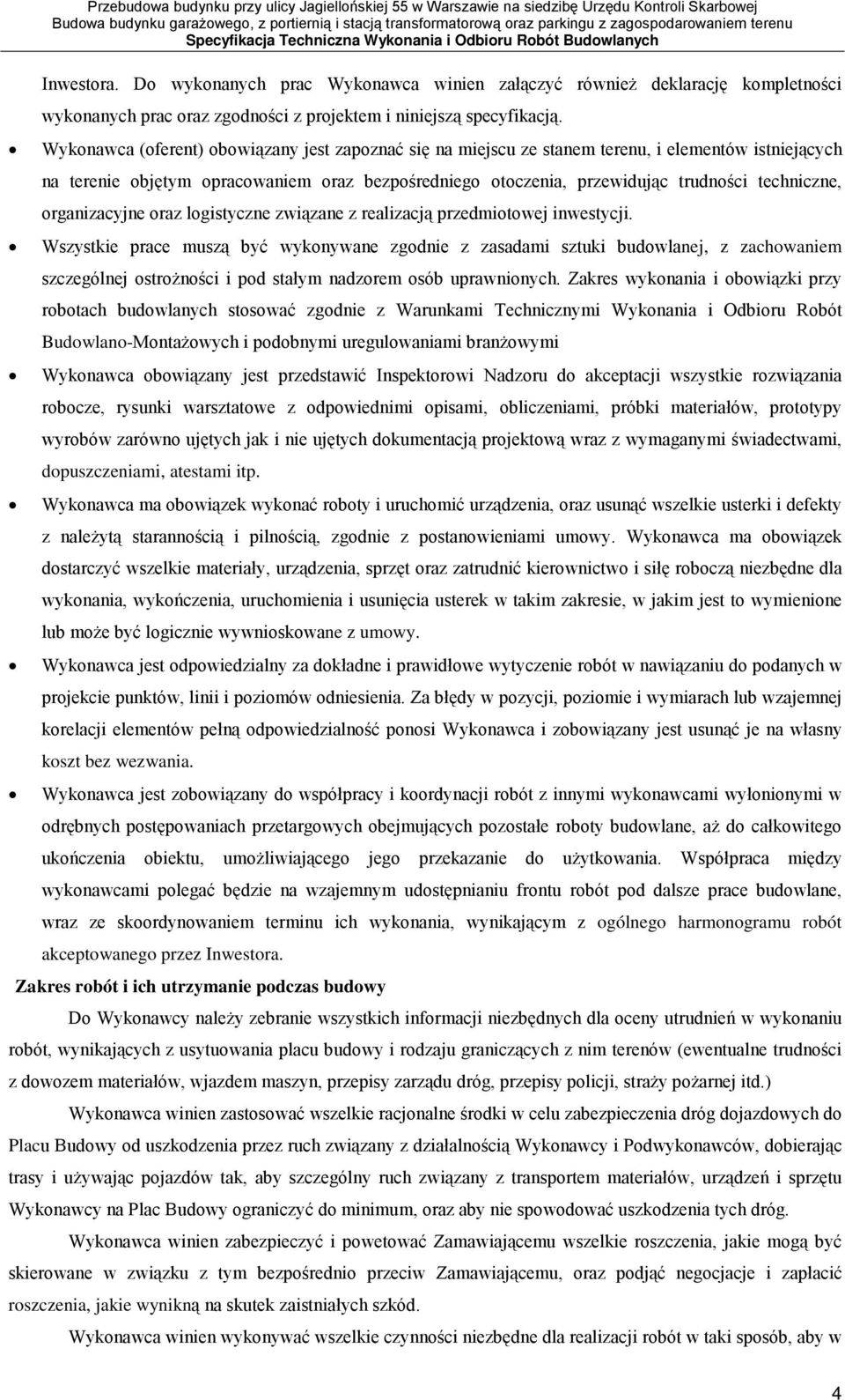 organizacyjne oraz logistyczne związane z realizacją przedmiotowej inwestycji.