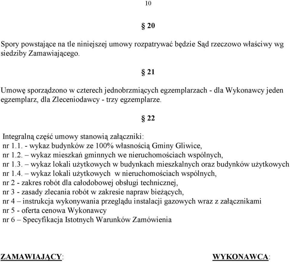 2. wykaz mieszkań gminnych we nieruchomościach wspólnych, nr 1.3. wykaz lokali użytkowych w budynkach mieszkalnych oraz budynków użytkowych nr 1.4.