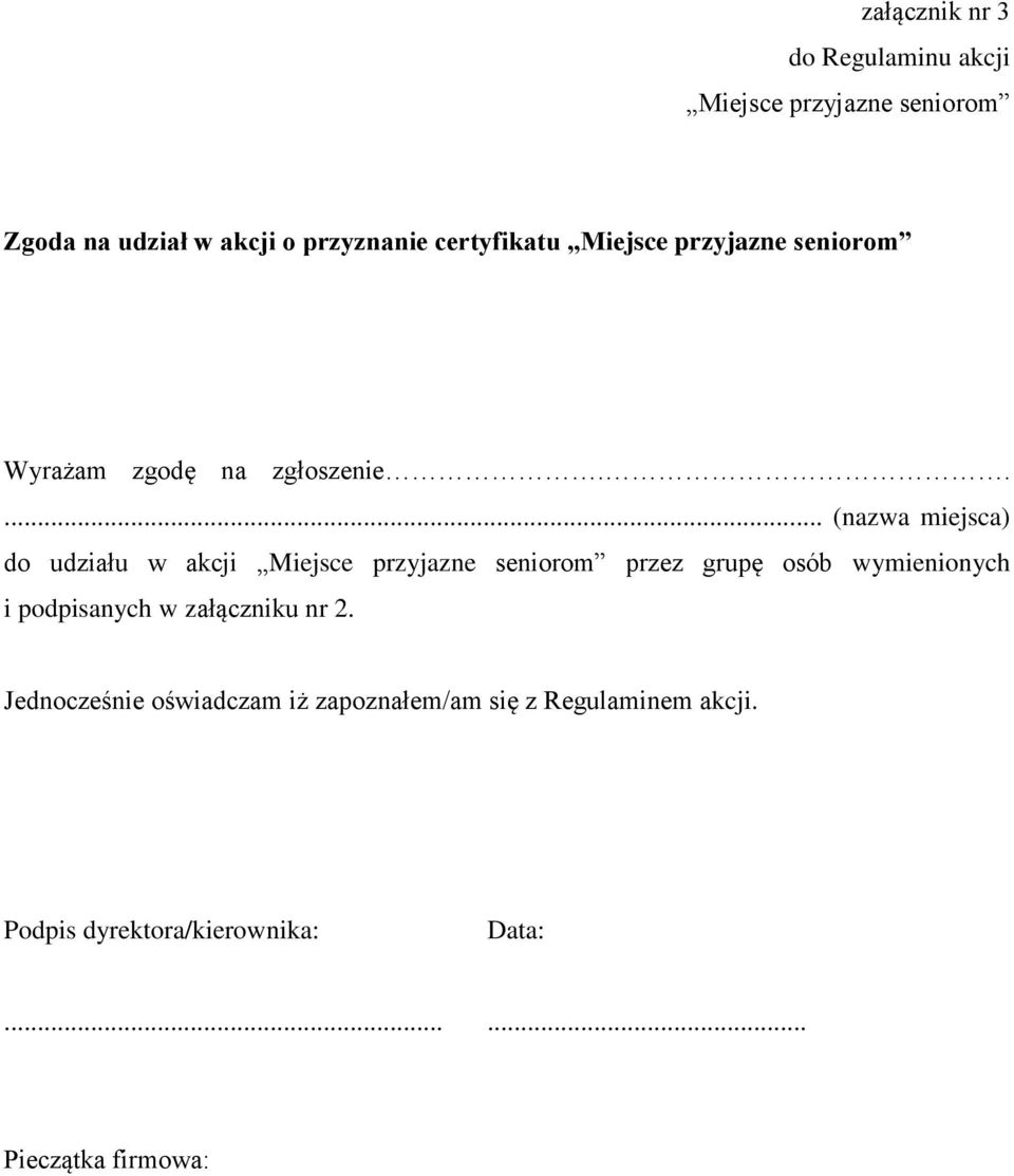 .... (nazwa miejsca) do udziału w akcji Miejsce przyjazne seniorom przez grupę osób wymienionych i