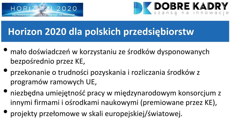 z programów ramowych UE, niezbędna umiejętność pracy w międzynarodowym konsorcjum z innymi