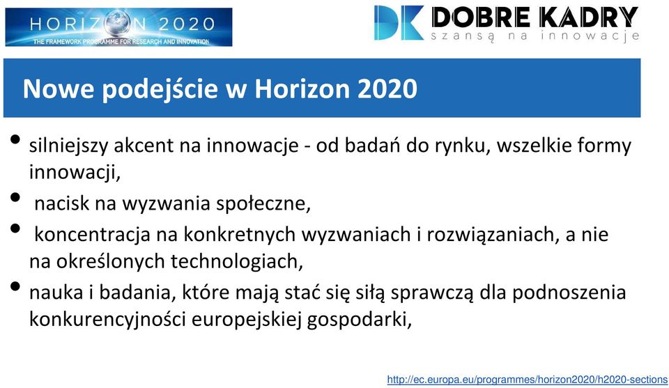 nie na określonych technologiach, nauka i badania, które mają stać się siłą sprawczą dla