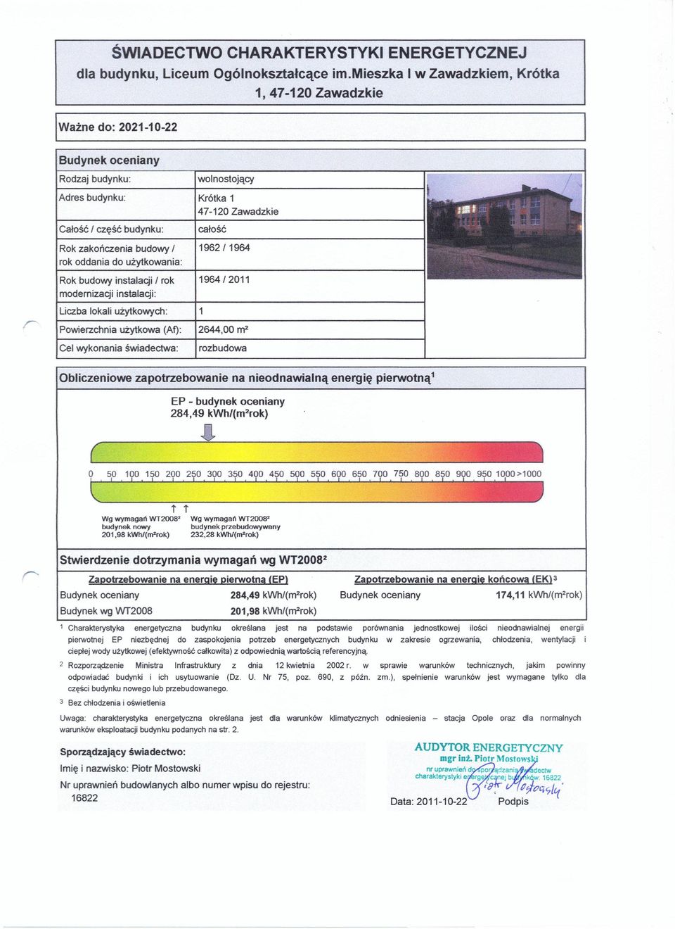 oddania do użytkowania: Rok budowy instaacji 1rok 1964 12011 modernizacji instaacji: iczba okai użytkowych: Powierzchnia użytkowa (Af): 2644,00 tn2 Ce wykonania świadectwa: rozbudowa Obiczeniowe